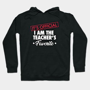 It's Official. I Am The Teacher's Favorite Hoodie